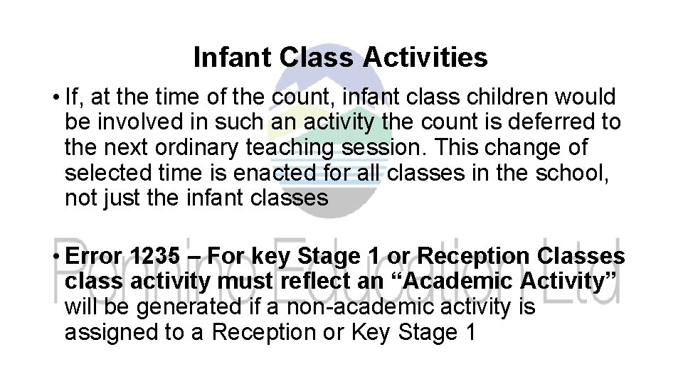 Infant Class Activities • If, at the time of the count, infant class children