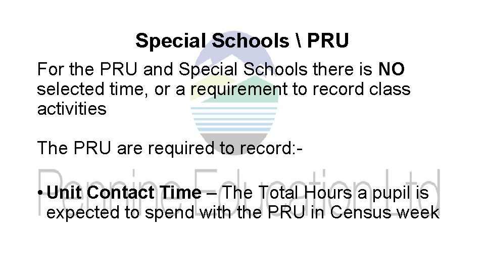 Special Schools  PRU For the PRU and Special Schools there is NO selected