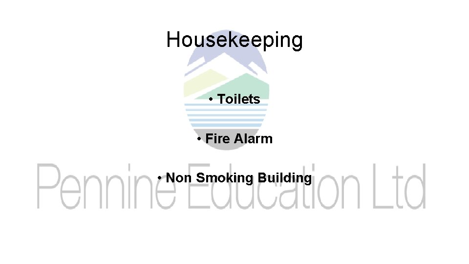 Housekeeping • Toilets • Fire Alarm • Non Smoking Building 