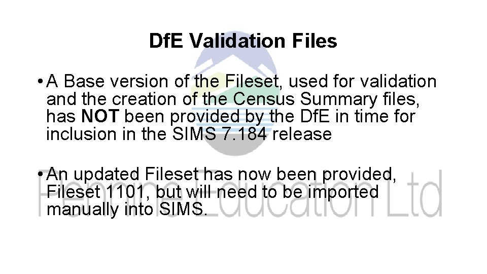 Df. E Validation Files • A Base version of the Fileset, used for validation