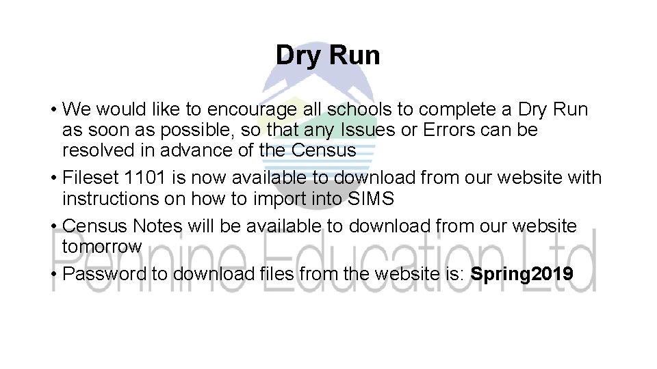 Dry Run • We would like to encourage all schools to complete a Dry