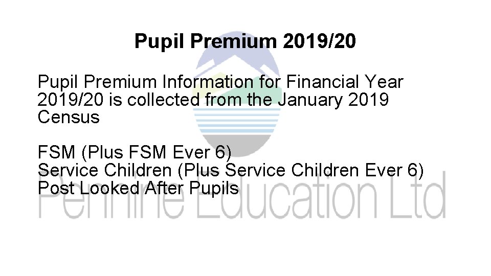 Pupil Premium 2019/20 Pupil Premium Information for Financial Year 2019/20 is collected from the