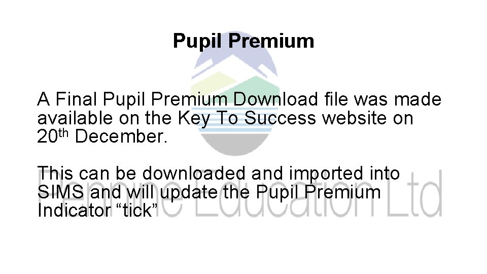 Pupil Premium A Final Pupil Premium Download file was made available on the Key