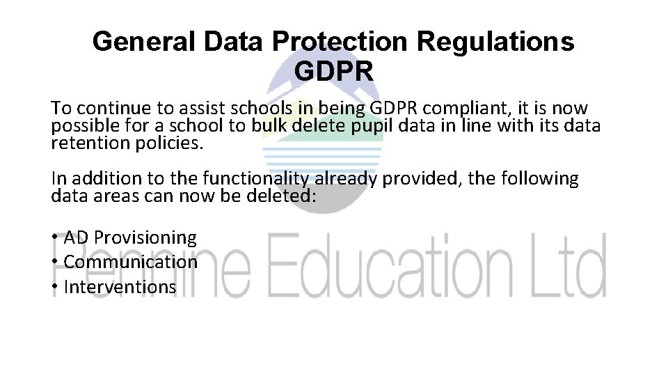 General Data Protection Regulations GDPR To continue to assist schools in being GDPR compliant,