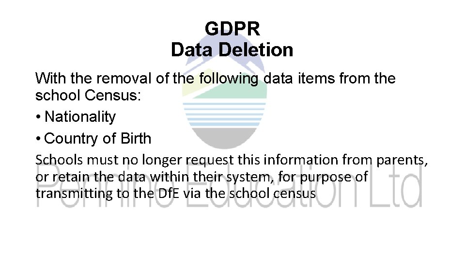 GDPR Data Deletion With the removal of the following data items from the school