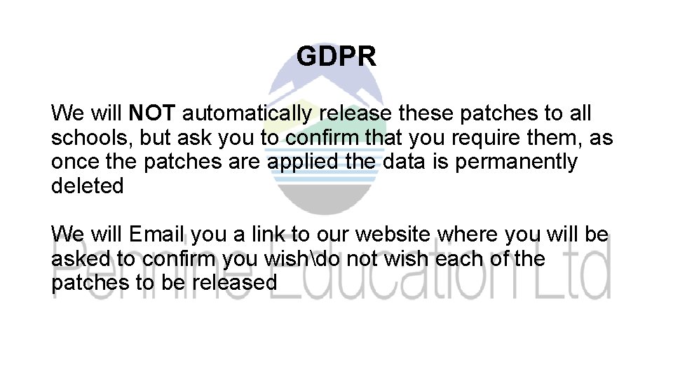 GDPR We will NOT automatically release these patches to all schools, but ask you