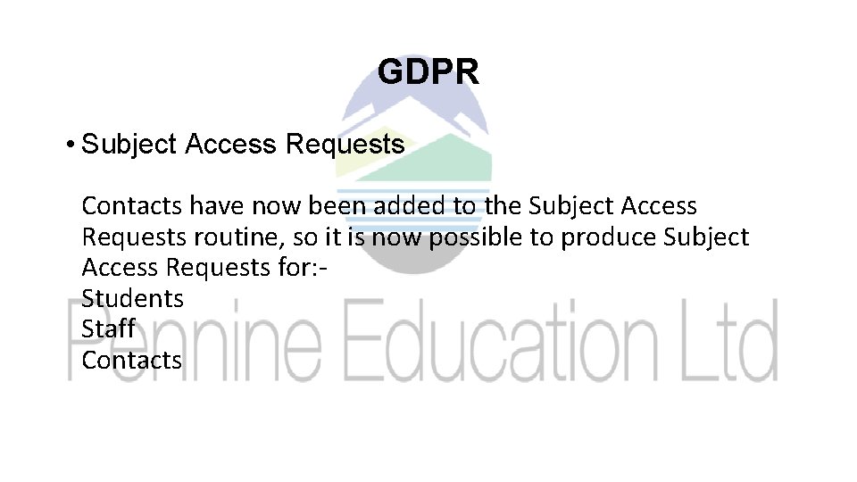 GDPR • Subject Access Requests Contacts have now been added to the Subject Access