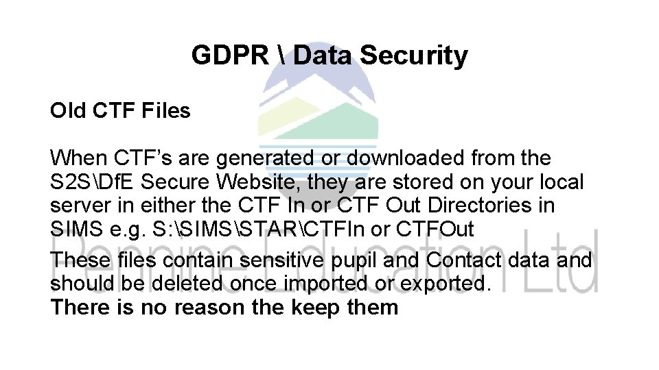 GDPR  Data Security Old CTF Files When CTF’s are generated or downloaded from