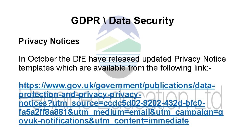 GDPR  Data Security Privacy Notices In October the Df. E have released updated