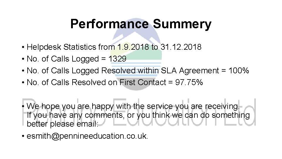 Performance Summery • Helpdesk Statistics from 1. 9. 2018 to 31. 12. 2018 •