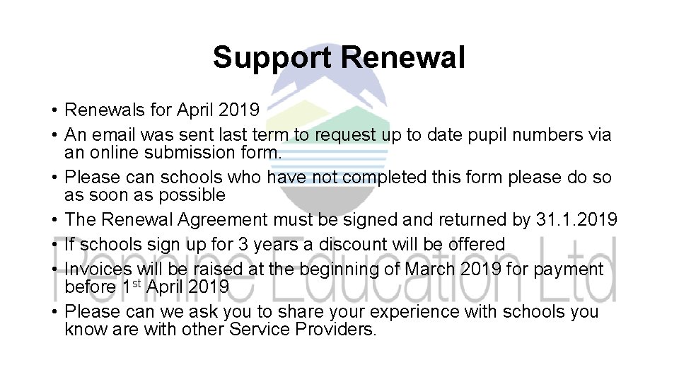 Support Renewal • Renewals for April 2019 • An email was sent last term
