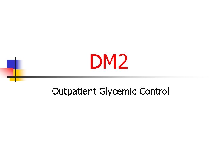DM 2 Outpatient Glycemic Control 