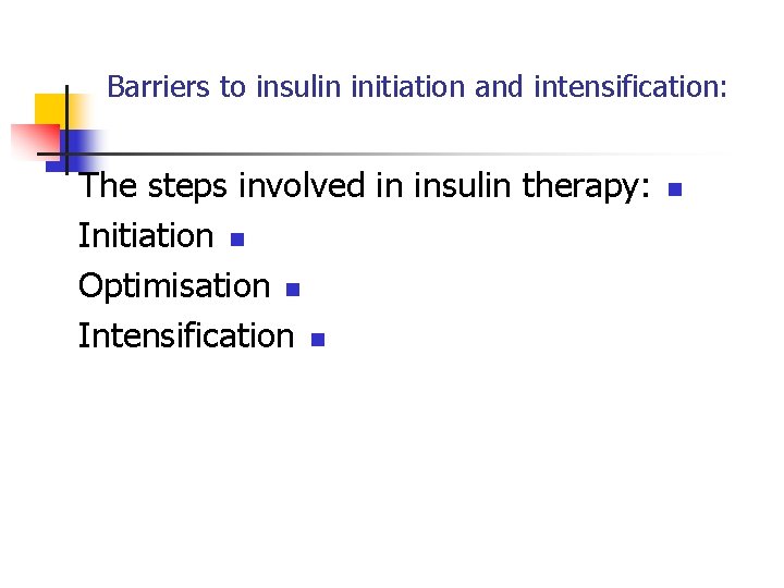 Barriers to insulin initiation and intensification: The steps involved in insulin therapy: Initiation n