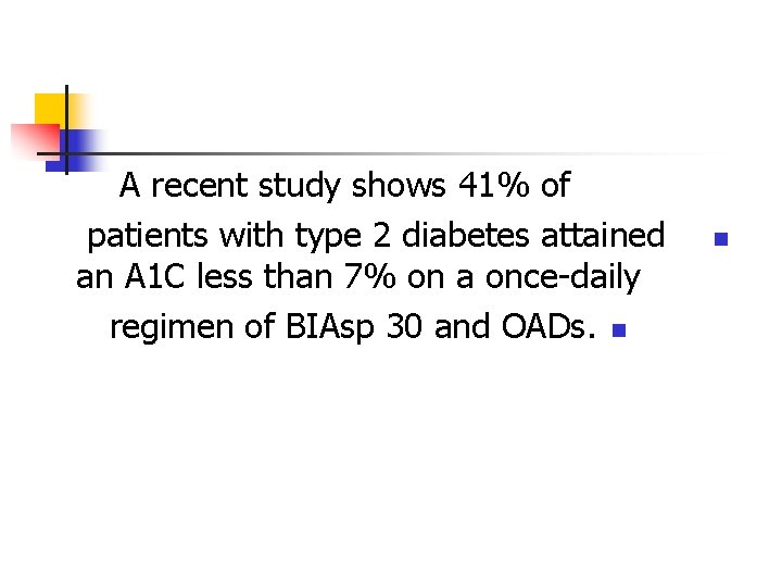 A recent study shows 41% of patients with type 2 diabetes attained an A