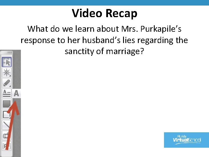 Video Recap What do we learn about Mrs. Purkapile’s response to her husband’s lies