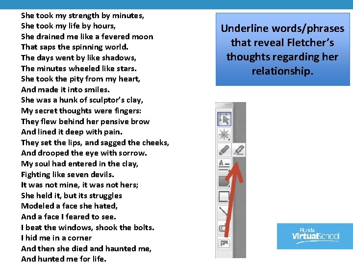 She took my strength by minutes, She took my life by hours, She drained