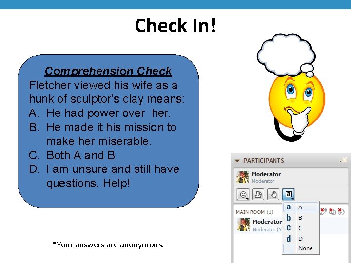 Check In! Comprehension Check Fletcher viewed his wife as a hunk of sculptor’s clay