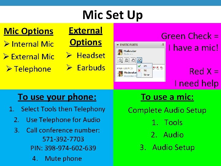 Mic Set Up Mic Options Ø Internal Mic Ø External Mic Ø Telephone External