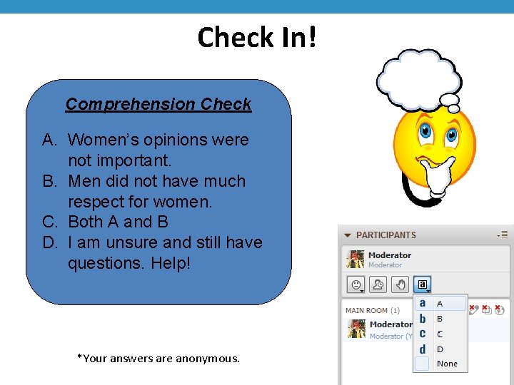 Check In! Comprehension Check A. Women’s opinions were not important. B. Men did not