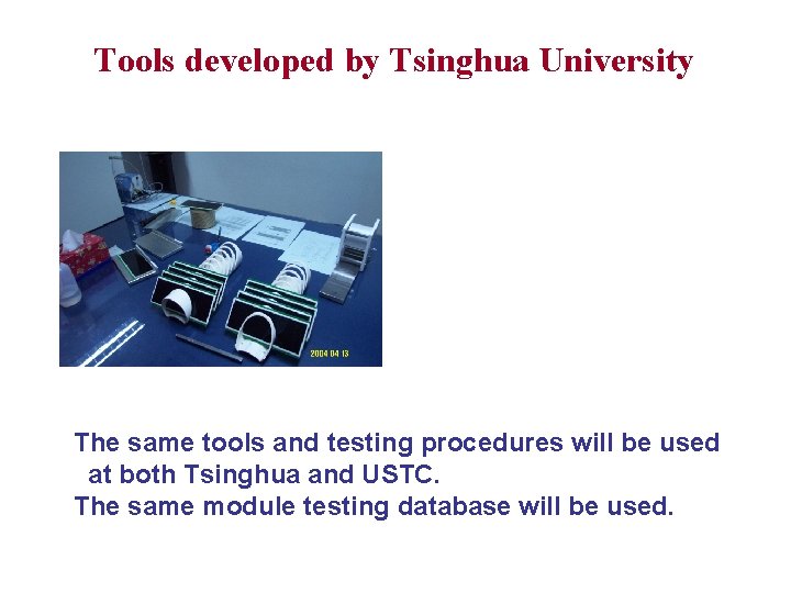 Tools developed by Tsinghua University The same tools and testing procedures will be used