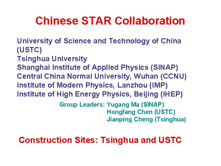 Chinese STAR Collaboration University of Science and Technology of China (USTC) Tsinghua University Shanghai