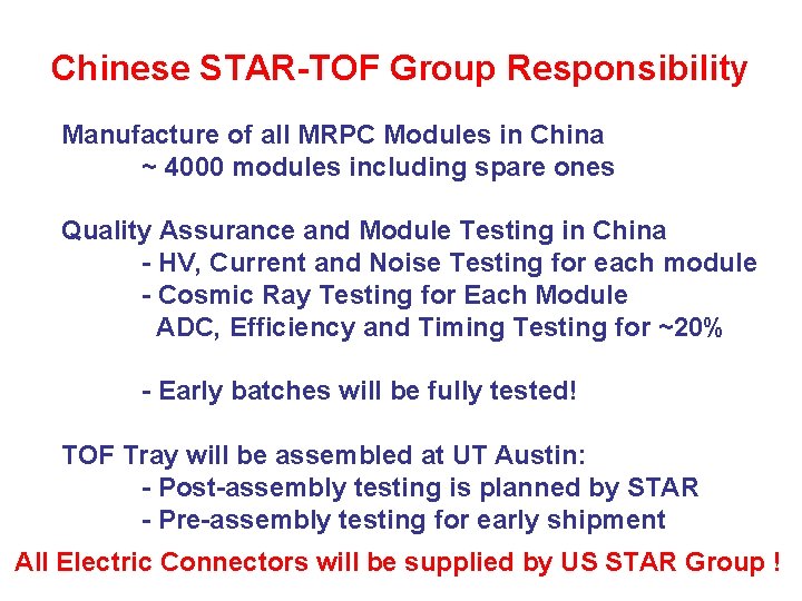 Chinese STAR-TOF Group Responsibility Manufacture of all MRPC Modules in China ~ 4000 modules