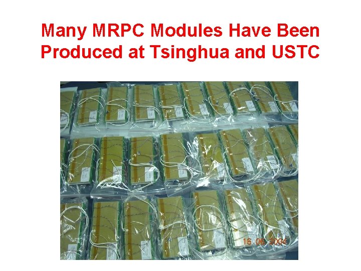 Many MRPC Modules Have Been Produced at Tsinghua and USTC 