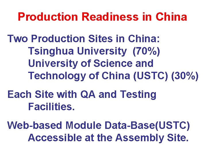 Production Readiness in China Two Production Sites in China: Tsinghua University (70%) University of