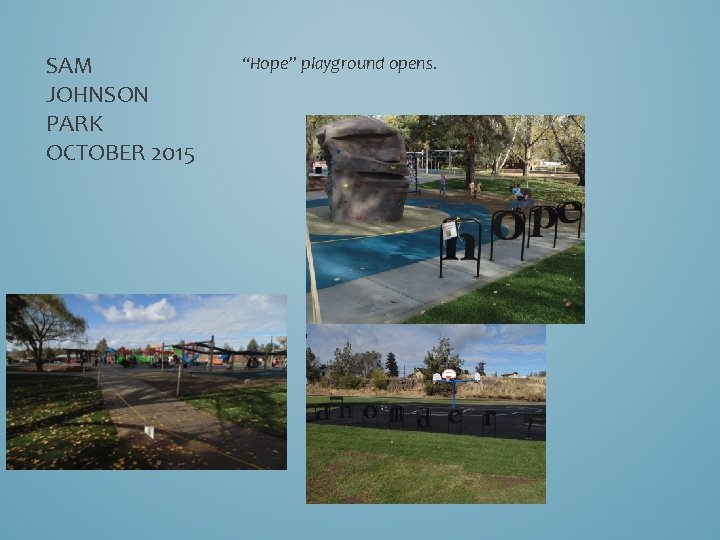 SAM JOHNSON PARK OCTOBER 2015 “Hope” playground opens. 