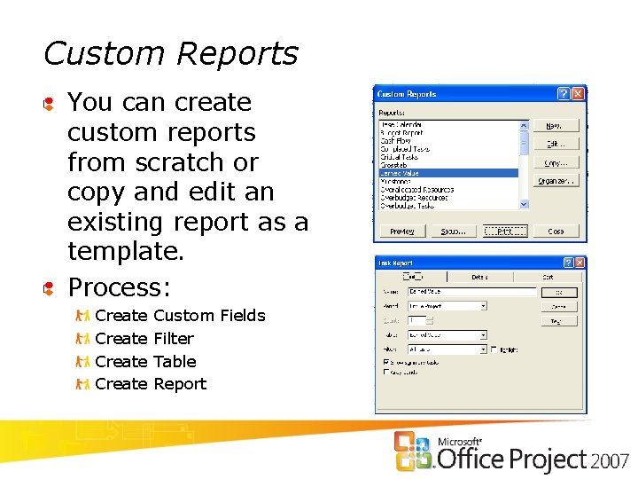 Custom Reports You can create custom reports from scratch or copy and edit an