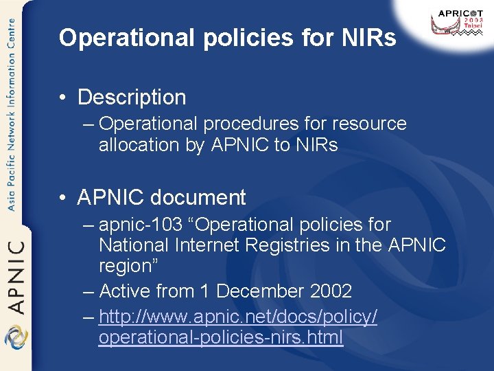 Operational policies for NIRs • Description – Operational procedures for resource allocation by APNIC