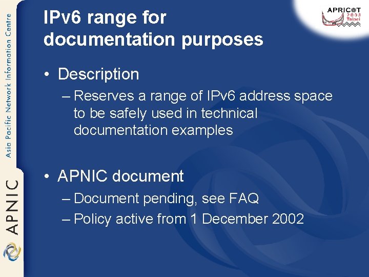 IPv 6 range for documentation purposes • Description – Reserves a range of IPv