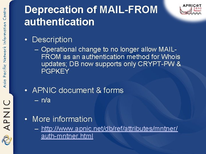 Deprecation of MAIL-FROM authentication • Description – Operational change to no longer allow MAILFROM