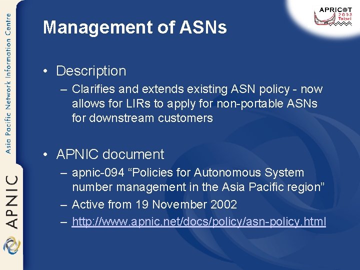 Management of ASNs • Description – Clarifies and extends existing ASN policy - now