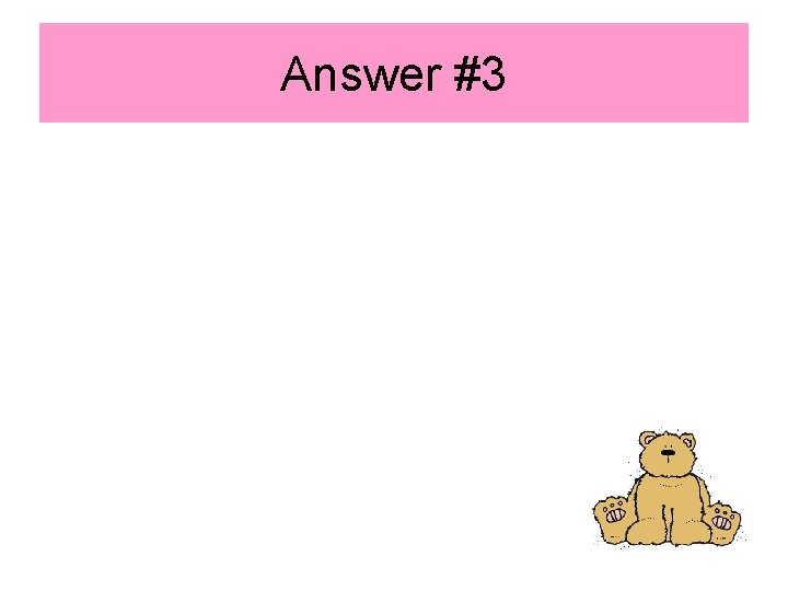 Answer #3 