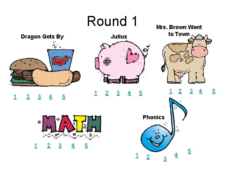 Round 1 Dragon Gets By 1 2 3 4 Mrs. Brown Went to Town