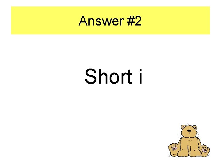 Answer #2 Short i 