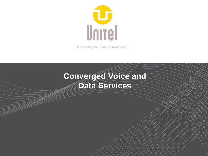 Converged Voice and Data Services 