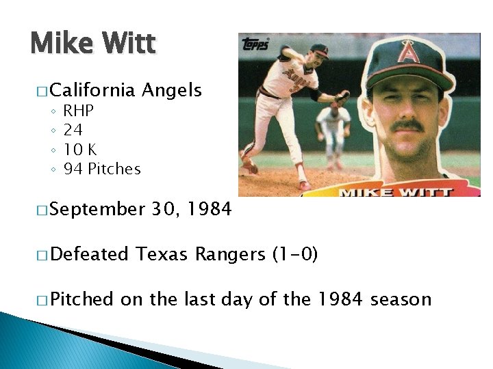 Mike Witt � California ◦ ◦ Angels RHP 24 10 K 94 Pitches �