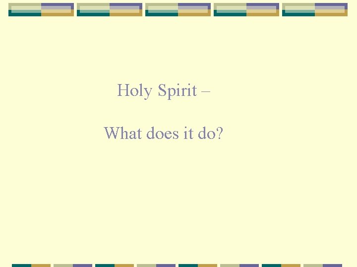 Holy Spirit – What does it do? 