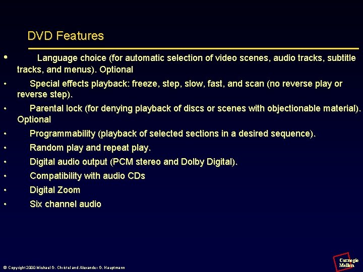 DVD Features • Language choice (for automatic selection of video scenes, audio tracks, subtitle