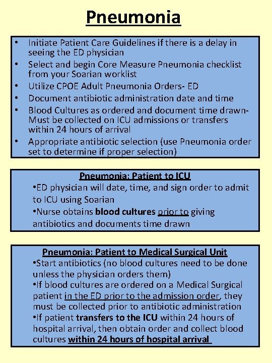 Pneumonia • Initiate Patient Care Guidelines if there is a delay in seeing the