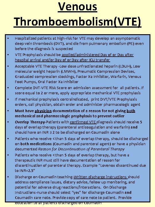 Venous Thromboembolism(VTE) • • • Hospitalized patients at high-risk for VTE may develop an