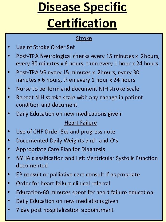 Disease Specific Certification Stroke • Use of Stroke Order Set • Post-TPA Neurological checks