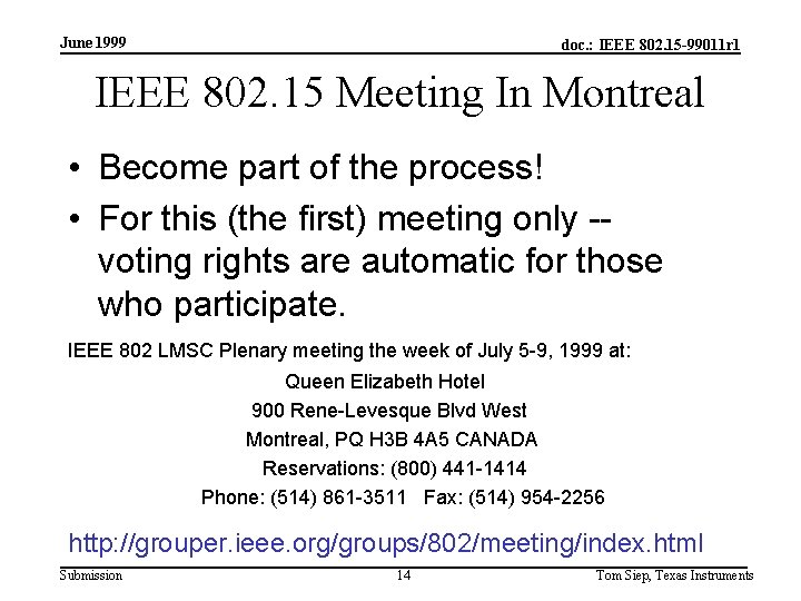 June 1999 doc. : IEEE 802. 15 -99011 r 1 IEEE 802. 15 Meeting