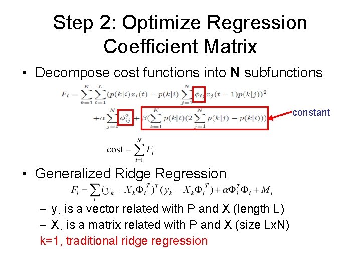 Step 2: Optimize Regression Coefficient Matrix • Decompose cost functions into N subfunctions constant Step 2: Optimize Regression Coefficient Matrix • Decompose cost functions into N subfunctions constant