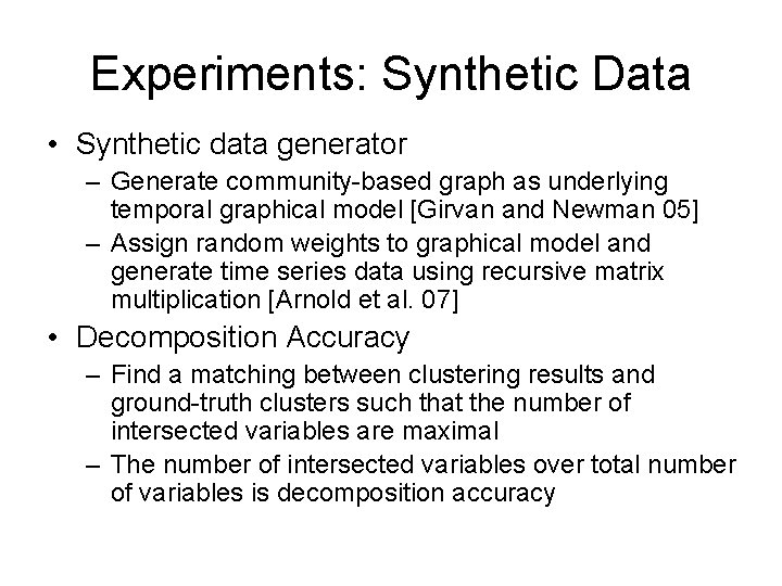 Experiments: Synthetic Data • Synthetic data generator – Generate community-based graph as underlying temporal Experiments: Synthetic Data • Synthetic data generator – Generate community-based graph as underlying temporal