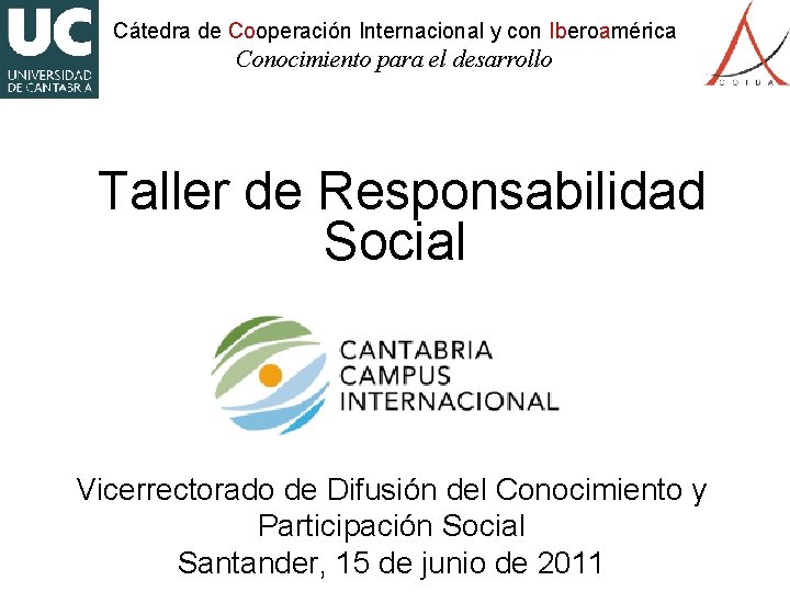 Cátedra de Cooperación Internacional y con Iberoamérica Conocimiento para el desarrollo Taller de Responsabilidad