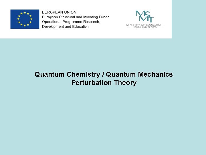 Quantum Chemistry / Quantum Mechanics Perturbation Theory 