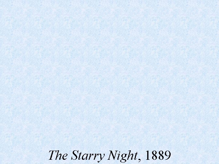 The Starry Night, 1889 